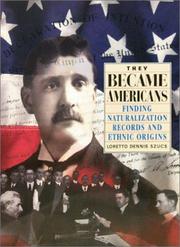 Cover of: They became Americans: finding naturalization records and ethnic origins