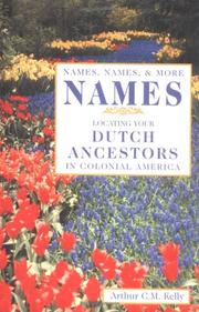 Cover of: Names, names, and more names: locating your Dutch ancestors in Colonial America