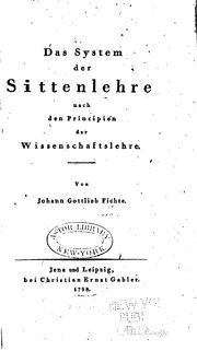Cover of: Das system der sittenlehre nach den principien der Wissenschaftslehre.