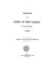 Records of the court of New Castle on Delaware by New Castle (Del.). Court.
