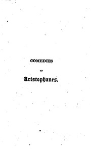 Cover of: Comedies of Aristophanes: Viz: The Clouds, Plutus, The Frogs, The Birds