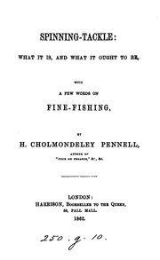 Cover of: Spinning-tackle: what it is, and what it ought to be, with a few words on fine-fishing