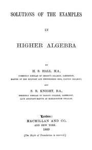 Cover of: Solutions of the examples in Higher algebra