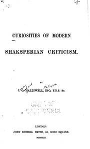 Curiosities of modern Shaksperian criticism by James Orchard Halliwell-Phillipps