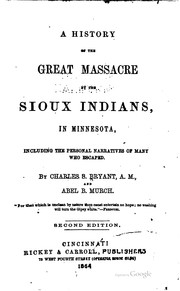 Cover of: A history of the great massacre by the Sioux Indians, in Minnesota
