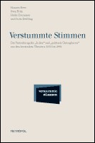 Cover of: Verstummte Stimmen: Die Vertreibung der "Juden" und "politisch Untragbaren" aus den hessischen Theatern 1933 bis 1945