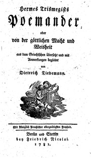 Cover of: Hermes Trismegists Poemander, oder, Von der göttlichen Nacht und Weisheit by aus dem Griechischen übersetzt und mit Anmerkungen begleitet von Dieterich Tiedemann.