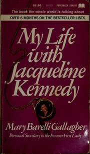 My life with Jacqueline Kennedy by Mary Barelli Gallagher