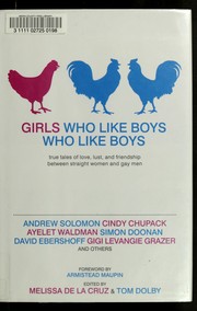 Cover of: Girls who like boys who like boys: true tales of love, lust, and friendship between straight women and gay men