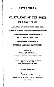 Cover of: Orthophony; Or, The Cultivation of the Voice, in Elocution: A Manual of ...