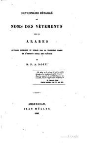 Cover of: Dictionnaire détaillé des noms des vêtements chez les Arabes; ouvrage ...