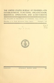Cover of: The United States Bureau of Fisheries: its establishment, functions, organization, resources, operations, and achievements.