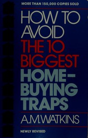 Cover of: How to avoid the 10 biggest home-buying traps