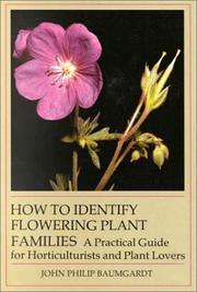How to identify flowering plant families by John Philip Baumgardt