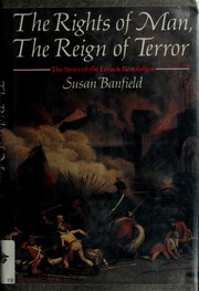 Cover of: The rights of man, the reign of terror: the story of the French Revolution