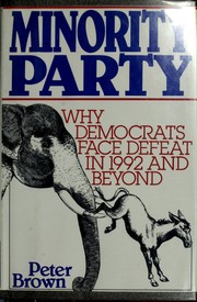Cover of: Minority party: why Democrats face defeat in 1992 and beyond