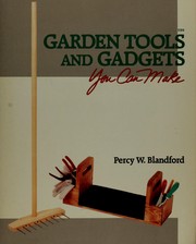 Garden tools & gadgets you can make by Percy W. Blandford