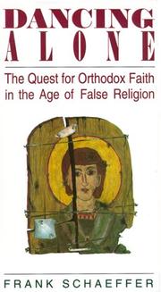 Cover of: Dancing alone: the quest for Orthodox faith in the age of false religion
