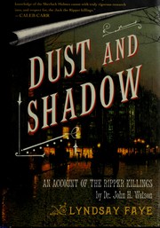 Cover of: Dust and shadow: an account of the Ripper killings by Dr. John H. Watson