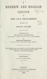 Cover of: A Hebrew and English lexicon of the Old Testament: including the Biblical Chaldee.
