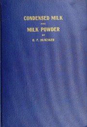 Cover of: Condensed milk and milk powder | Otto Frederick Hunziker