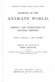 Cover of: Glimpses of the animate world; or, Science and literature of natural history: for school and home.