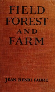 Cover of: Field, forest and farm by Jean-Henri Fabre
