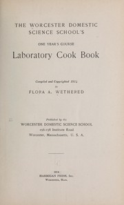 Cover of: The Worcester domestic science school's one year course laboratory cook book
