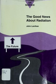 Cover of: The good news about radiation