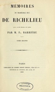 Mémoires du maréchal duc de Richelieu by Richelieu, Louis François Armand Du Plessis duc de
