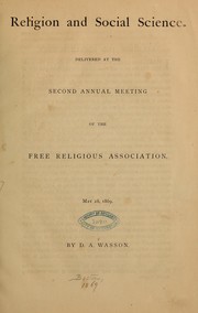 Cover of: Religion and social science: delivered at the Second Annual Meeting of the Free Religious Association