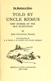 Cover of: Told by Uncle Remus: new stories of the old plantation