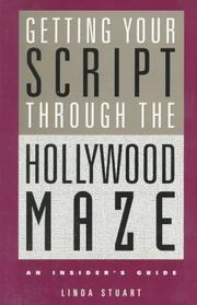 Cover of: Getting your script through the Hollywood maze: an insider's guide