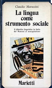 Cover of: La lingua come strumento sociale: il dibattio linguistico in Italia dal Manzoni al neocapitalismo : testi e commento