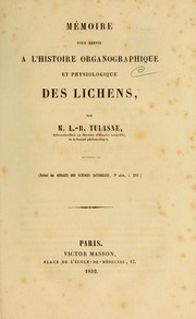 Cover of: Mémoire pour servir à l'histoire organographique et physiologique des lichens by Louis René Tulasne