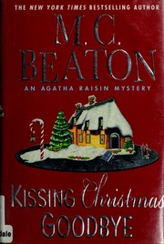 Cover of: Kissing Christmas Goodbye: An Agatha Raisin mystery
