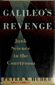 Cover of: Galileo's revenge: junk science in the courtroom
