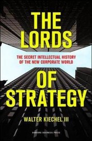 The lords of strategy by Walter Kiechel