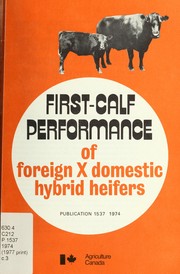 Cover of: First-calf performance of foreign X domestic hybrid heifers