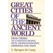 Cover of: Great Cities of the Ancient World by L. Sprague De Camp