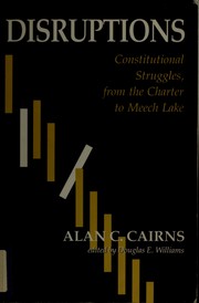 Cover of: Disruptions: constitutional struggles, from the Charter to Meech Lake