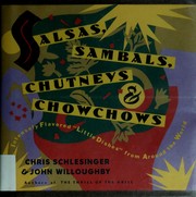 Cover of: Salsas, sambals, chutneys & chowchows by Chris Schlesinger