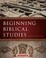 Cover of: Beginning biblical studies