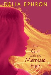 Cover of: The Girl with the Mermaid Hair by Delia Ephron