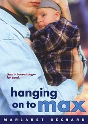 Cover of: Hanging on to Max by 
