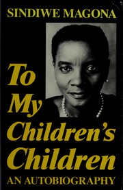To my children's children by Sindiwe Magona, Sindiwe Magona