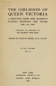 Cover of: The girlhood of Queen Victoria: a selection from Her Majesty's diaries betweenthe years 1832 and 1840