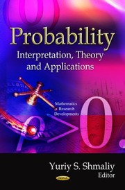 Cover of: Probability: Interpretation, Theory and Applications