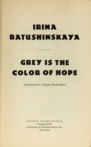 Grey Is Color of Hope by Irina Ratushinskaya