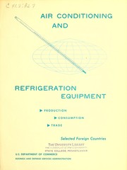 Cover of: Air conditioning and refrigeration equipment: production, consumption, trade by United States. Business and Defense Services Administration. General Industrial Equipment and Components Division